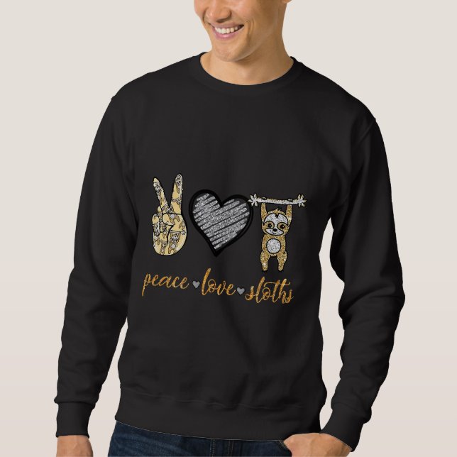 Peace Love Sloths 29 Sweatshirt (Front)