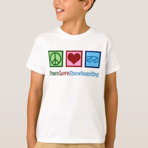Peace Love Snowboarding Kids T_Shirt