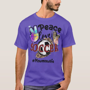 Peace Love Soccer Mawmaw Life Mom Grandma Leopard  T-Shirt
