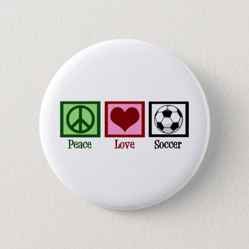 Peace Love Soccer Pinback Button