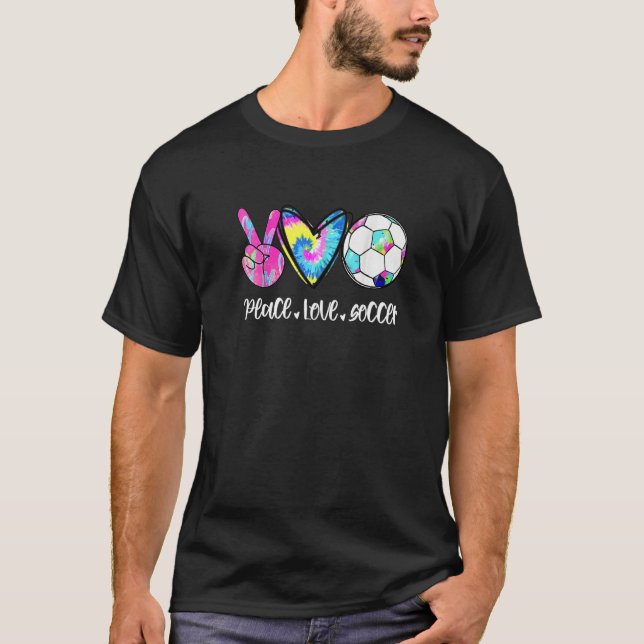 Peace Love Soccer Tie Dye Cute Soccer T-Shirt (Front)