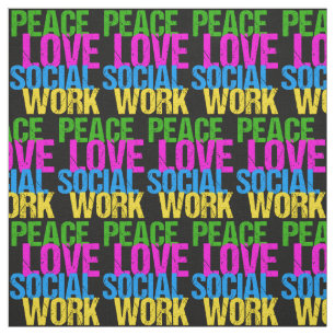 Peace Love Social Work Fabric