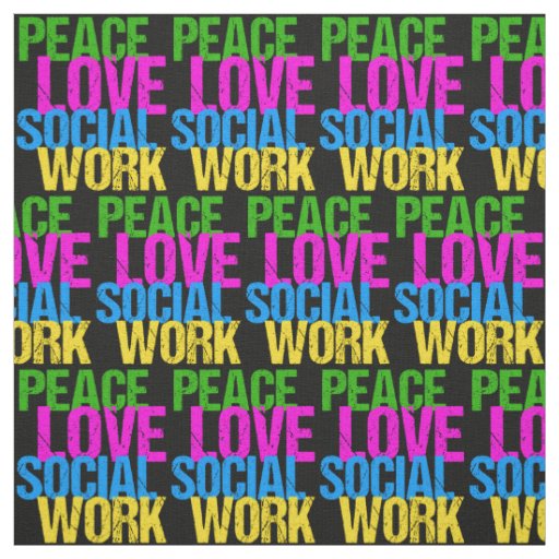 Peace Love Social Work Fabric