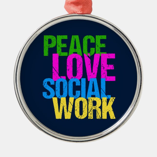 Peace Love Social Work Metal Ornament (Front)