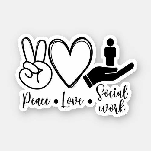 Peace Love Social Work MSW Cute Social Worker Sticker