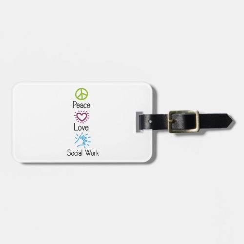 Peace Love Social Work social worker Luggage Tag