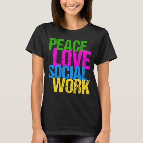 Peace Love Social Work T_Shirt