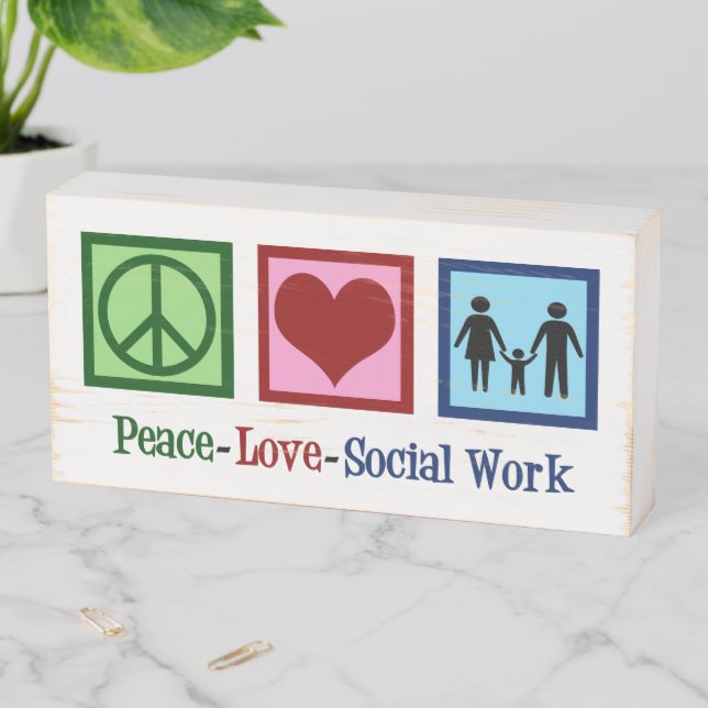 Peace Love Social Work Wooden Box Sign (In Situ Horizontal)