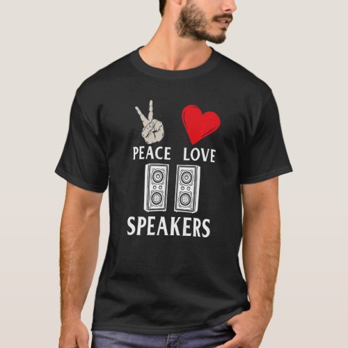 Peace Love Speakers Musical Instruments Music Play T_Shirt