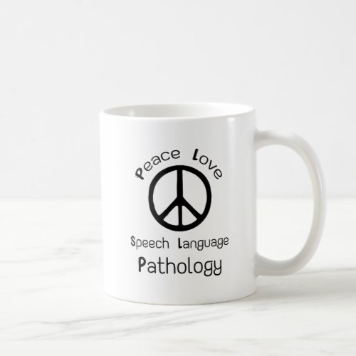Peace Love Speech Language Pathology Coffee Mug