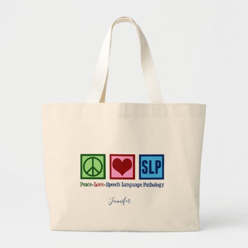 Peace Love Speech Language Pathology Large Tote Bag