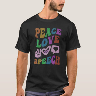 PEACE LOVE SPEECH Retro Language Therapist Groovy  T-Shirt