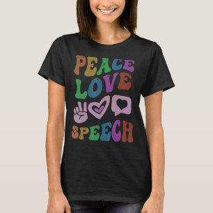 PEACE LOVE SPEECH Retro Language Therapist Groovy T-Shirt