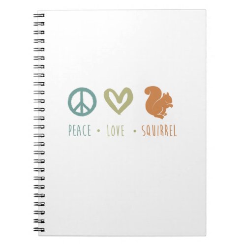 Peace Love Squirrel Cute Funny Squirrel Perfect f Notebook