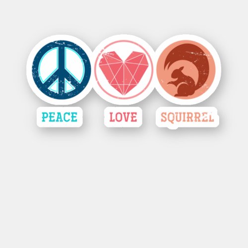 Peace Love Squirrel Lover Perfect for adults and  Sticker