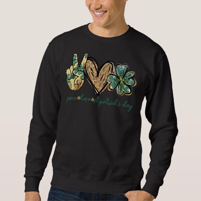 Peace Love St Patrick Day Glitter Heart Irish Luck Sweatshirt (Front)