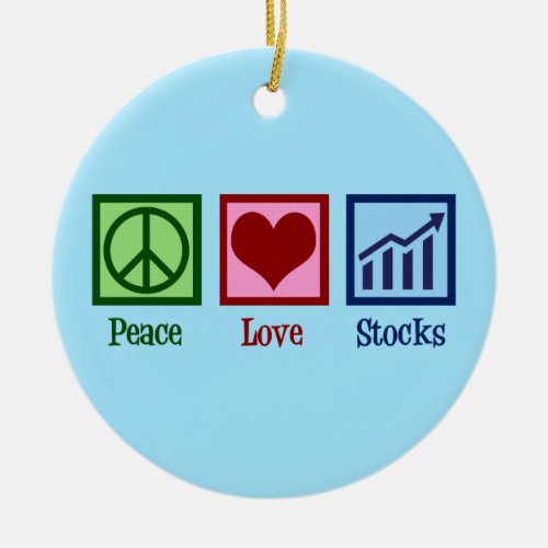 Peace Love Stocks Blue Stock Market Broker Ceramic Ornament