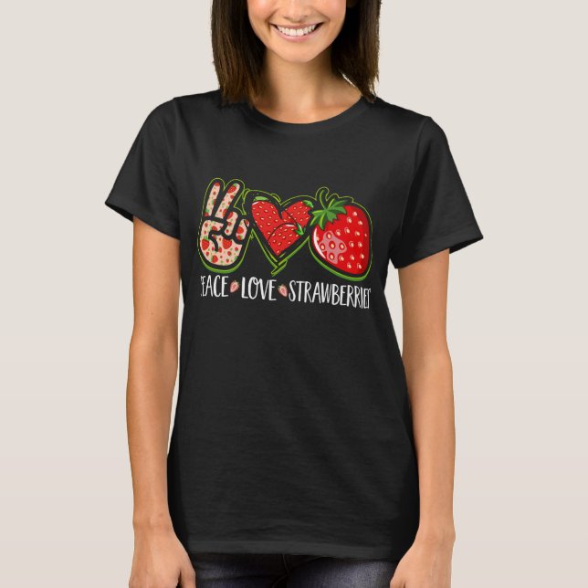 Peace Love Strawberries Fruit Berries Cute Strawbe T-Shirt (Front)