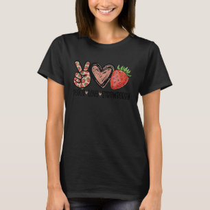 Peace Love Strawberry Farmer Strawberries Lover Be T-Shirt
