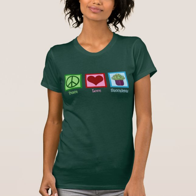 Peace Love Succulents T-Shirt (Front)