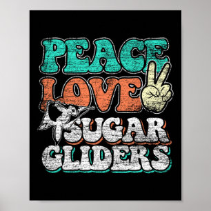 Peace Love Sugar Gliders  Poster