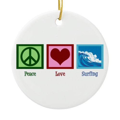 Peace Love Surfing Ceramic Ornament