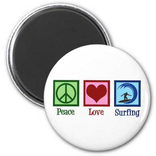 Peace Love Surfing Magnet