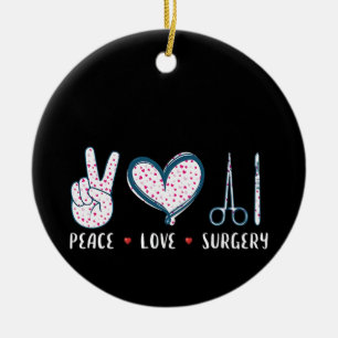 Peace Love Surgery Ceramic Ornament