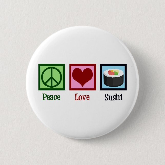 Peace Love Sushi Button (Front)