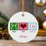 Peace Love Sweet 16 Cute 16th Birthday Custom Ceramic Ornament<br><div class="desc">The perfect sixteenth birthday gift for a teenage girl. Peace Love Sweet 16 with your pretty monogram in pink.</div>