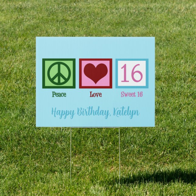 Peace Love Sweet 16 Cute Custom 16th Birthday Yard Sign (Insitu)