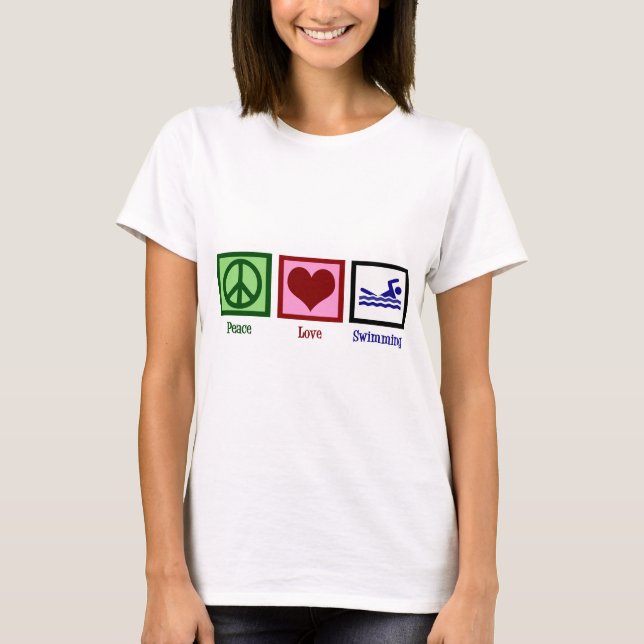 Peace Love Swimming T-Shirt (Front)