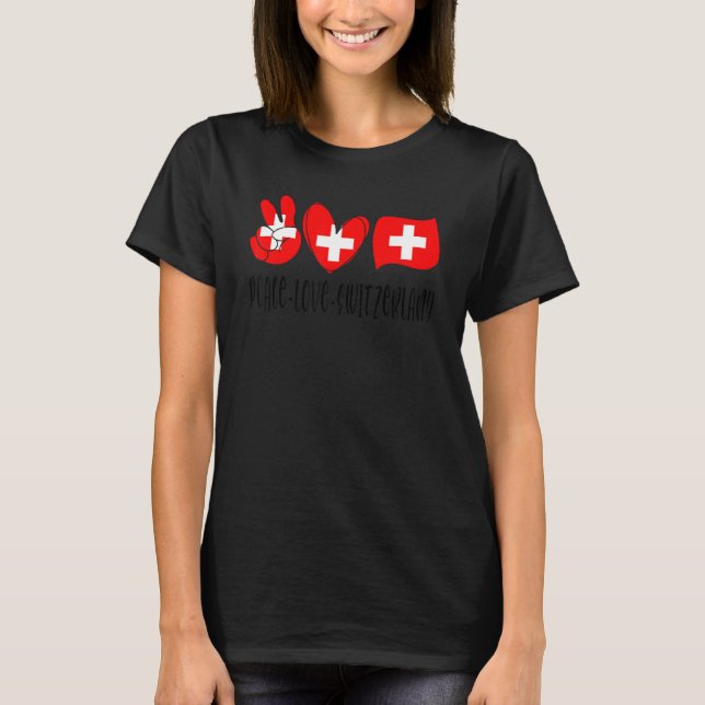 Peace love Switzerland International peace day For T-Shirt (Front)