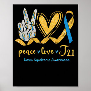Peace Love T21 Blue Yellow Ribbon Down Syndrome Poster