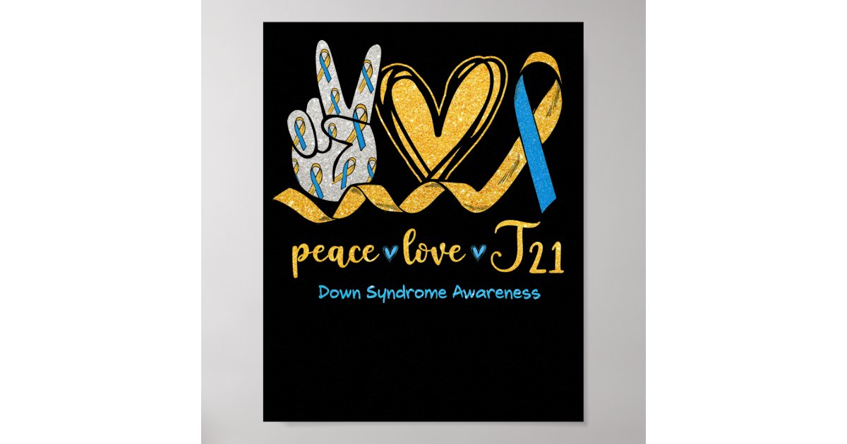 Peace Love T21 Blue Yellow Ribbon Down Syndrome Poster | Zazzle