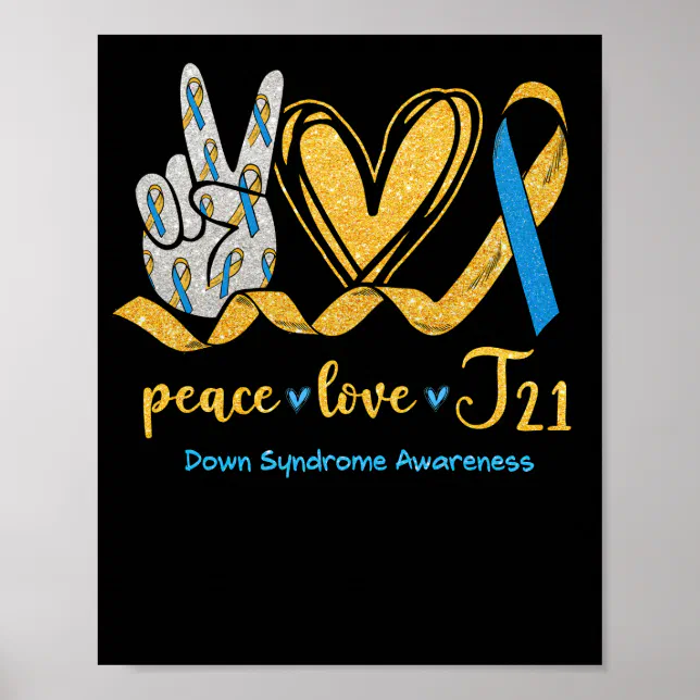 Peace Love T21 Blue Yellow Ribbon Down Syndrome Poster | Zazzle
