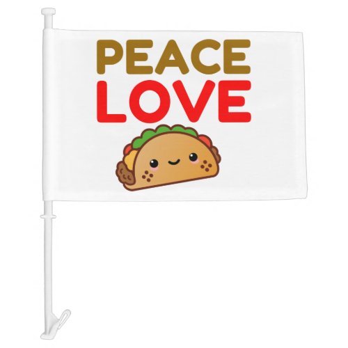 PEACE LOVE TACO CAR FLAG