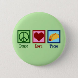 Peace Love Tacos Button