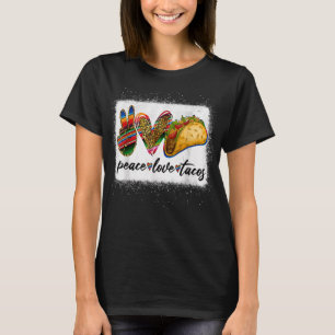 Peace Love Tacos Cute Taco Tuesday Mexican Food Lo T-Shirt