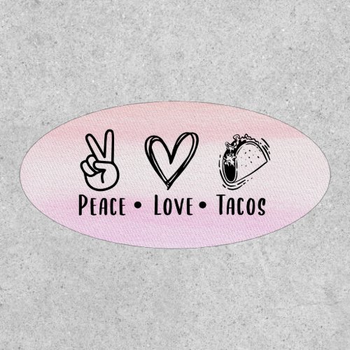 Peace Love Tacos Food Humor Patch