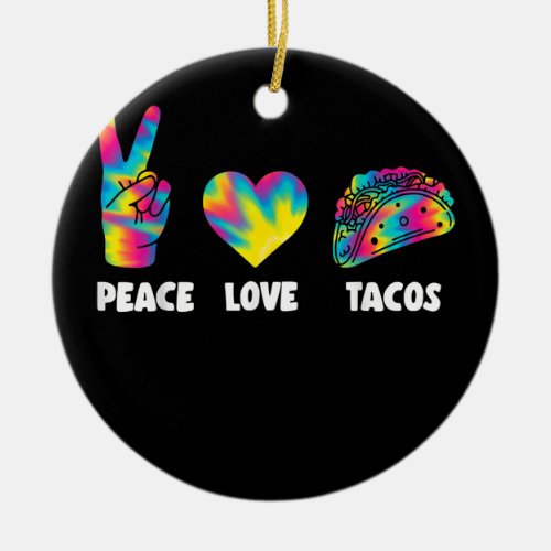 Peace Love Tacos Lovers Gifts For Men Women Kids Ceramic Ornament