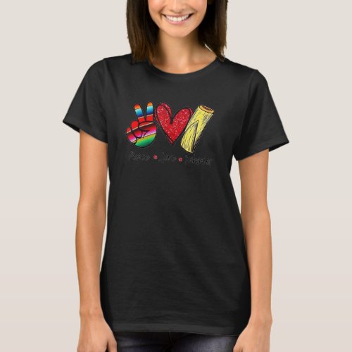 Peace Love Tamales Mexican T_Shirt