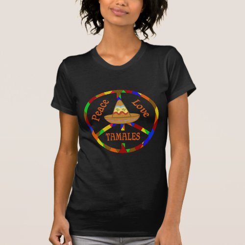 Peace Love Tamales T_Shirt