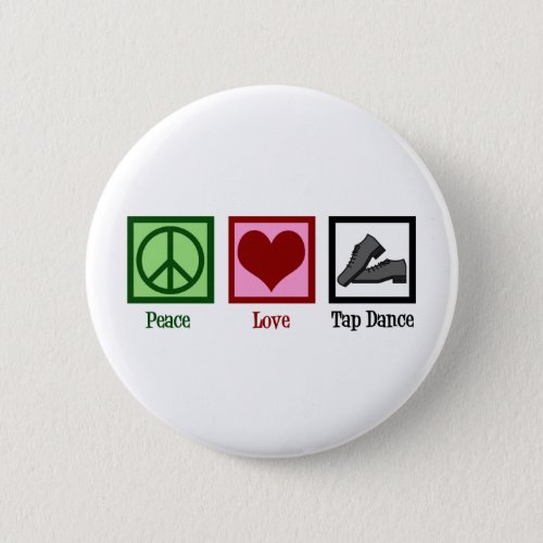 Peace Love Tap Dance Button