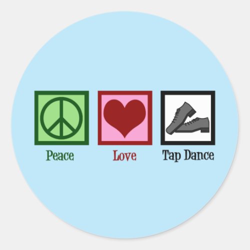 Peace Love Tap Dance Classic Round Sticker