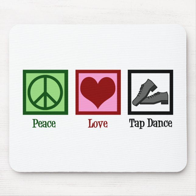 Peace Love Tap Dance Mouse Pad (Front)