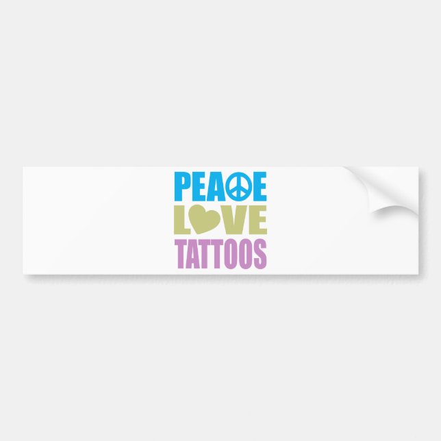 Peace Love Tattoos Bumper Sticker (Front)
