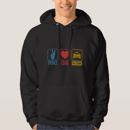 Peace Love Taxi Driving Funny Taxi Driver Cab Love Hoodie