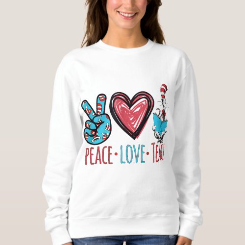 Peace love teach Back to School Teacher Gift Ideas Sweatshirt