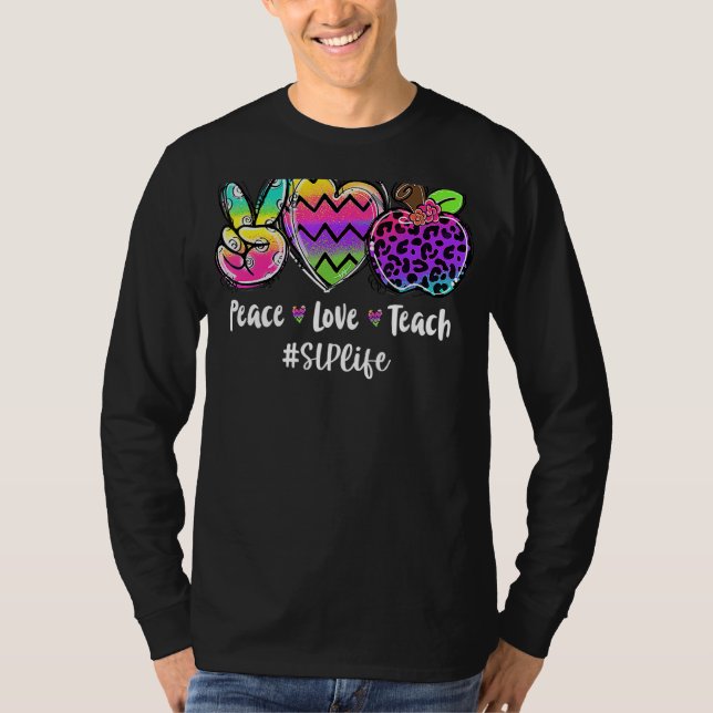 Peace Love Teach Leopard Slp Life Back To School T-Shirt (Front)